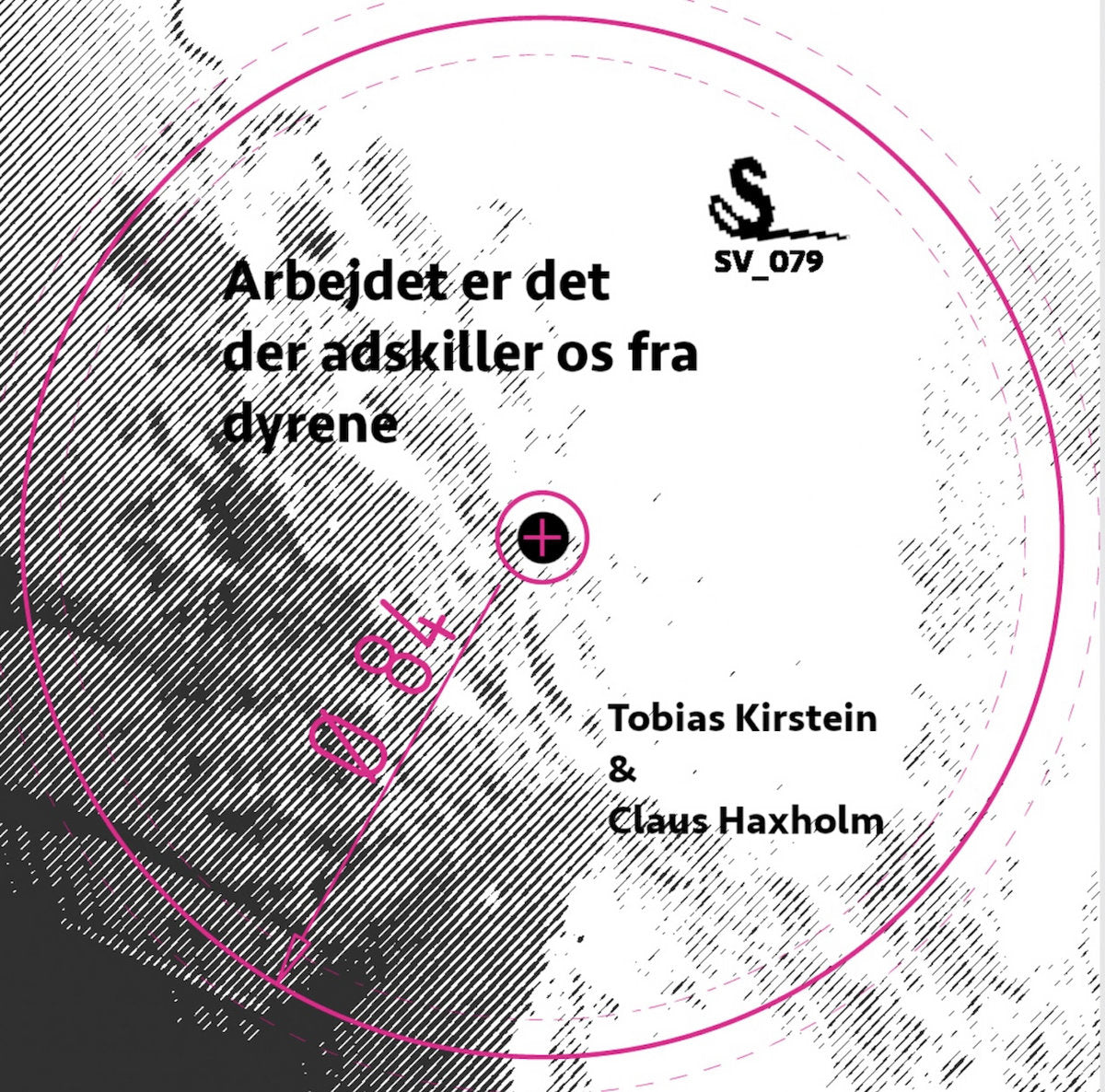 Tobias Kirstein & Claus Haxholm - Arbejdet er det der adskiller os fra dyrene 7"