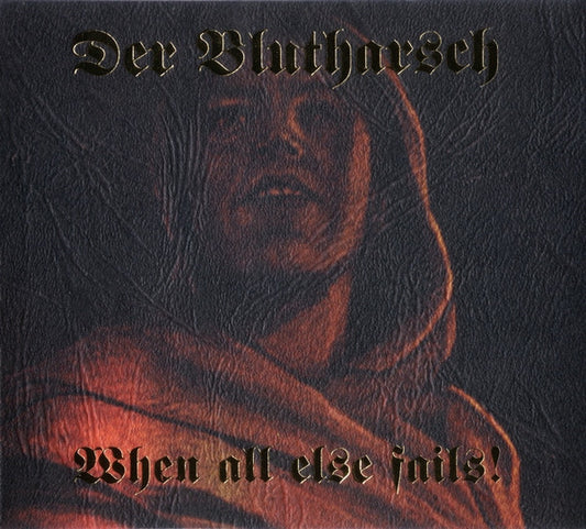 Der Blutharsch - When All Else Fails! CD