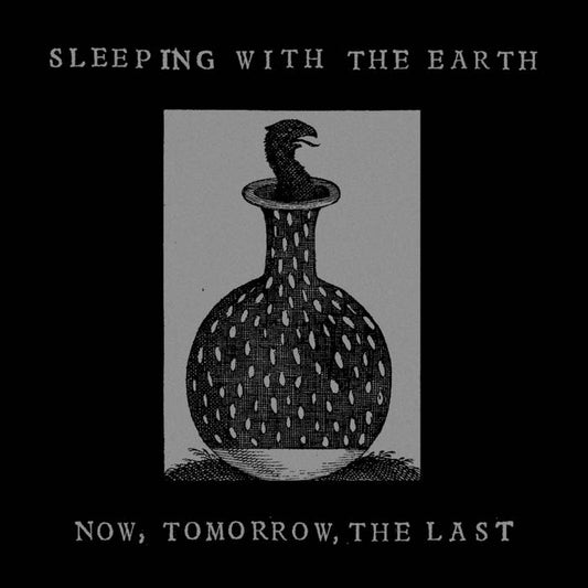 Sleeping With The Earth - Now, Tomorrow, The Last CD