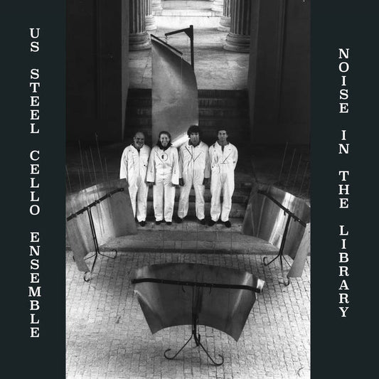 US Steel Cello Ensemble - Noise In The Library LP