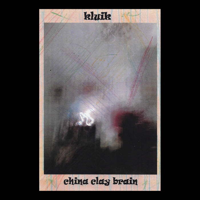 Kluik - China Clay Brain CS