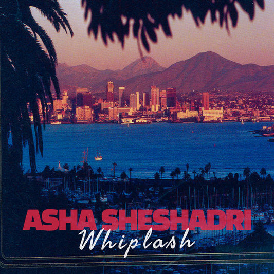 Asha Sheshadri - Whiplash LP
