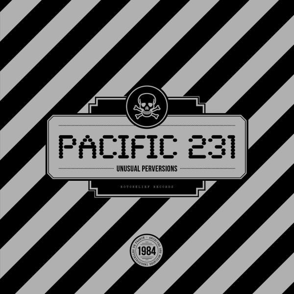 PACIFIC 231 - Unusual Perversions LP