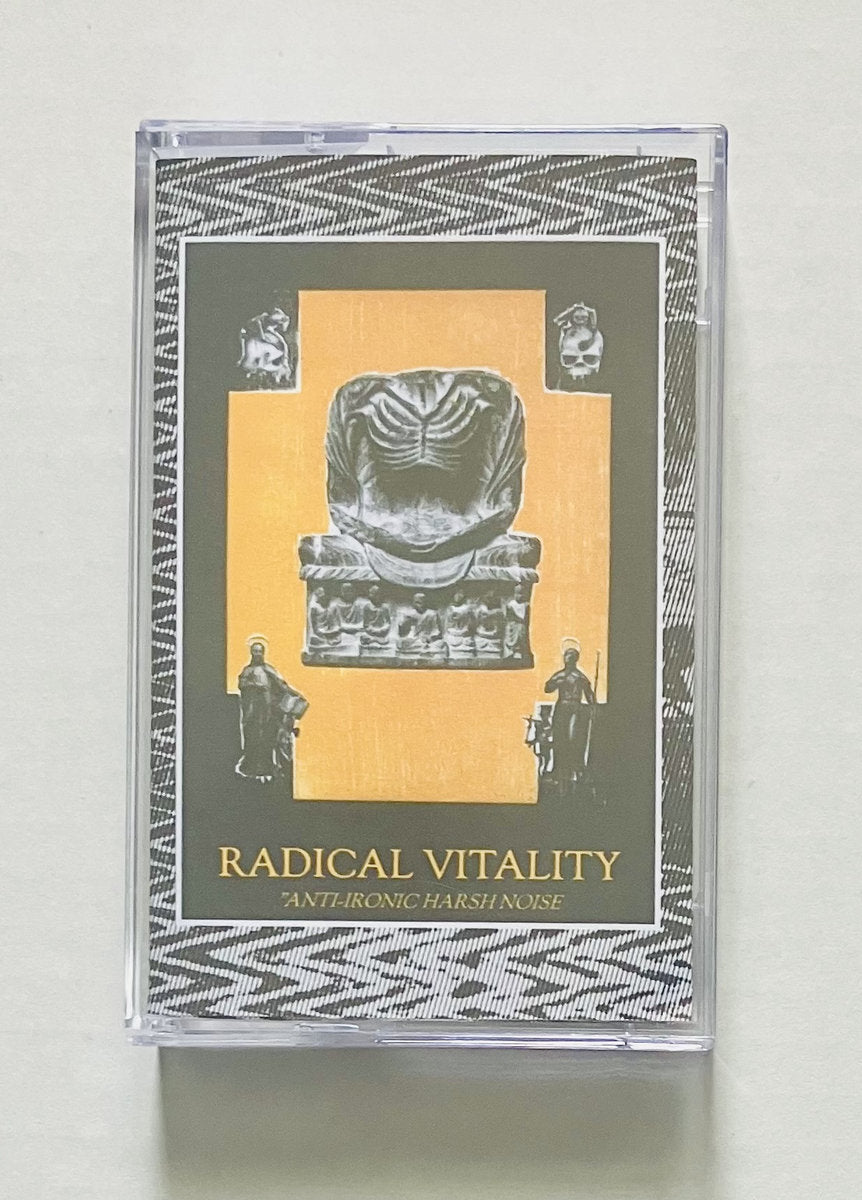 Radical Vitality - Anti-Ironic Harsh Noise CS