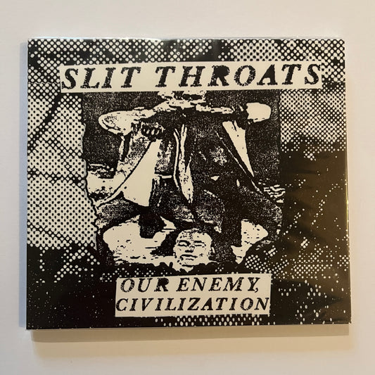 Slit Throats - Our Enemy, Civilization CD
