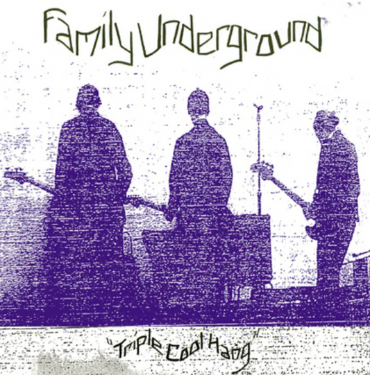 Family Underground - Triple Cool Hang LP