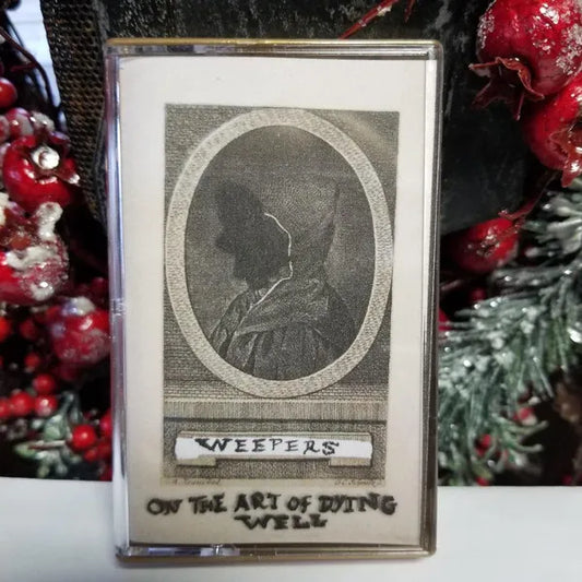 Weepers - On The Art Of Dying Well CS