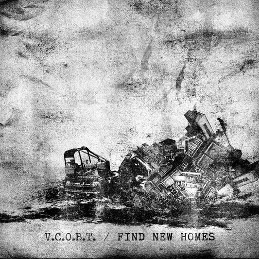 V.C.O.B.T. – Find New Homes 7"