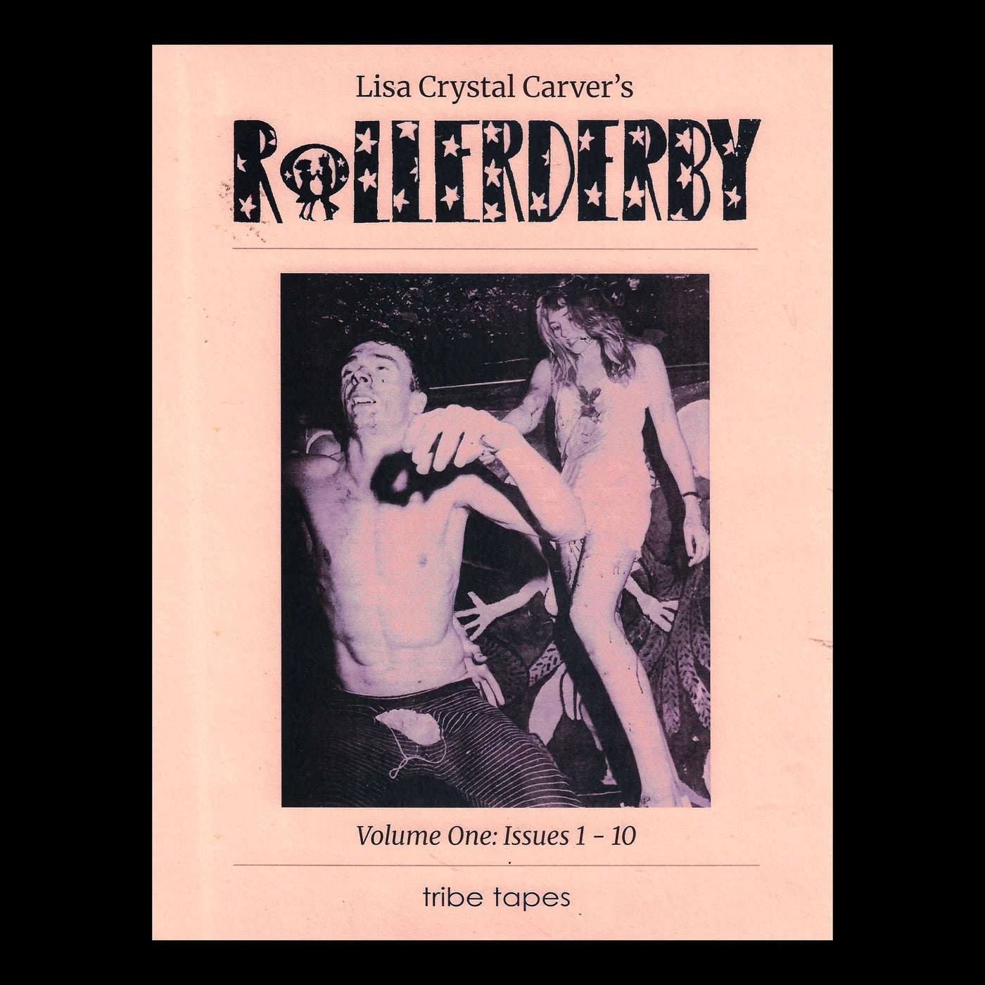 Lisa Crystal Carver "Rollerderby Volume One: Issues 1 - 10" Zine