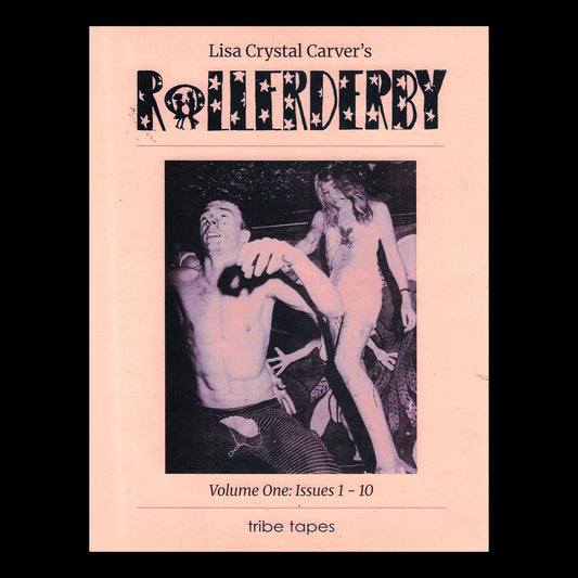 Lisa Crystal Carver "Rollerderby Volume One: Issues 1 - 10" Zine