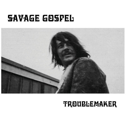 Savage Gospel - Troublemaker CD
