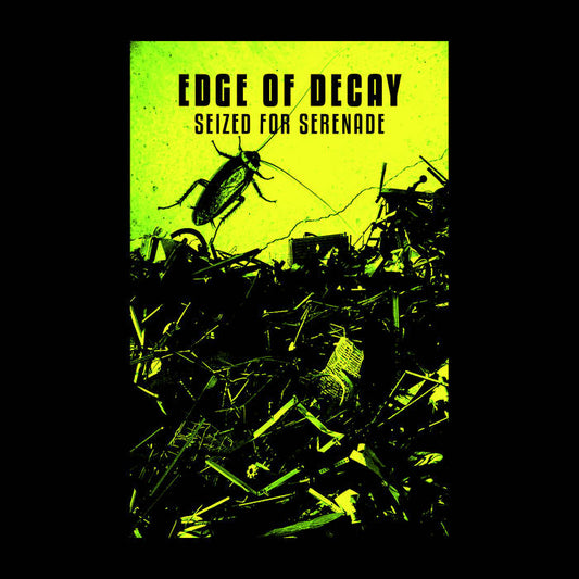 Edge Of Decay - Seized For Serenade CS