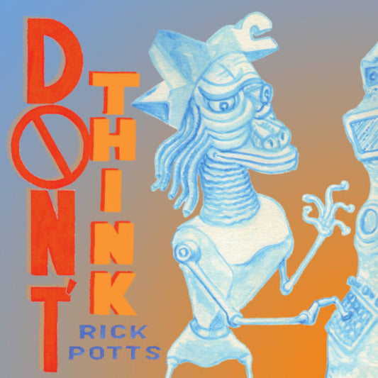 Rick Potts - Don't Think 2CD
