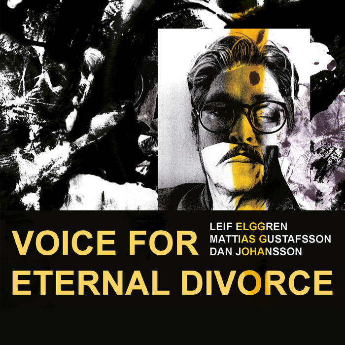 Leif Elggren / Mattias Gustafsson / Dan Johansson - Voice For Eternal Divorce CD