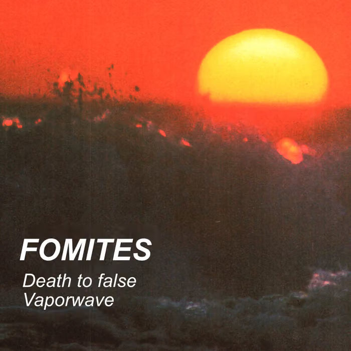 Fomites - Death to false Vaporwave CS