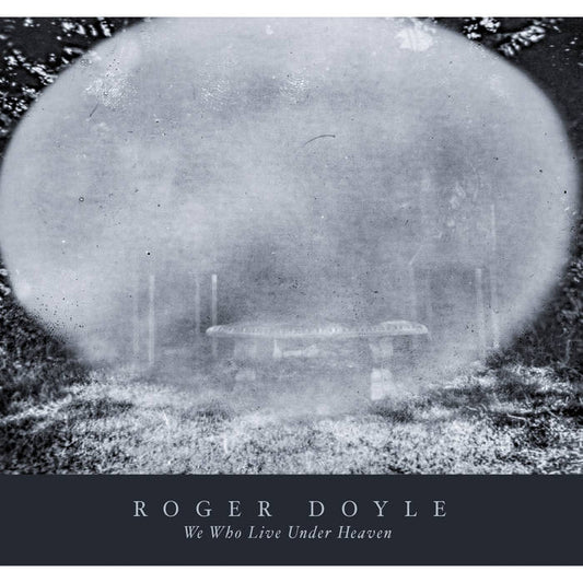 Roger Doyle - We Who Live Under Heaven CD