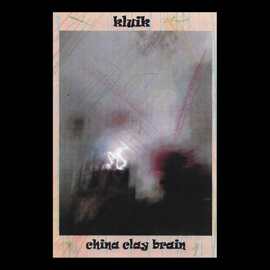 Kluik - China Clay Brain CS