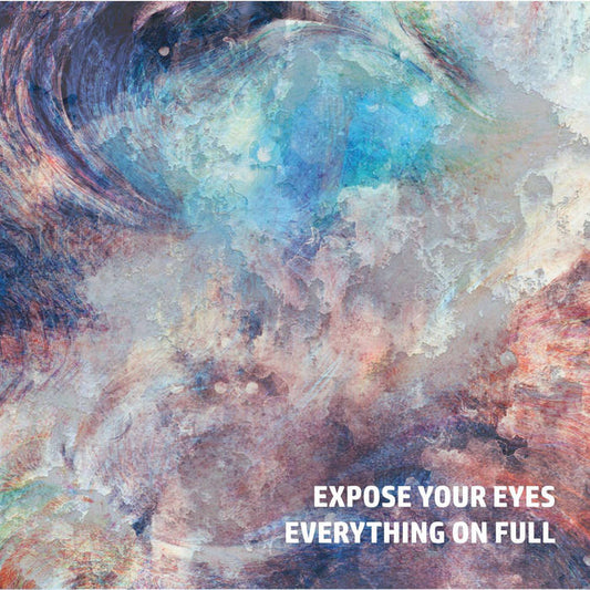 Expose Your Eyes - Everything On Full CDr