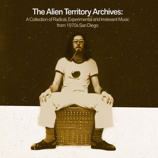 The Alien Territory Archives: A Collection of Radical, Experimental, & Irrelevant Music from 1970s San Diego 4CD