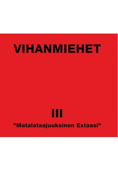 Vihanmiehet - III "Matalataajuksinen Extaasi" CD